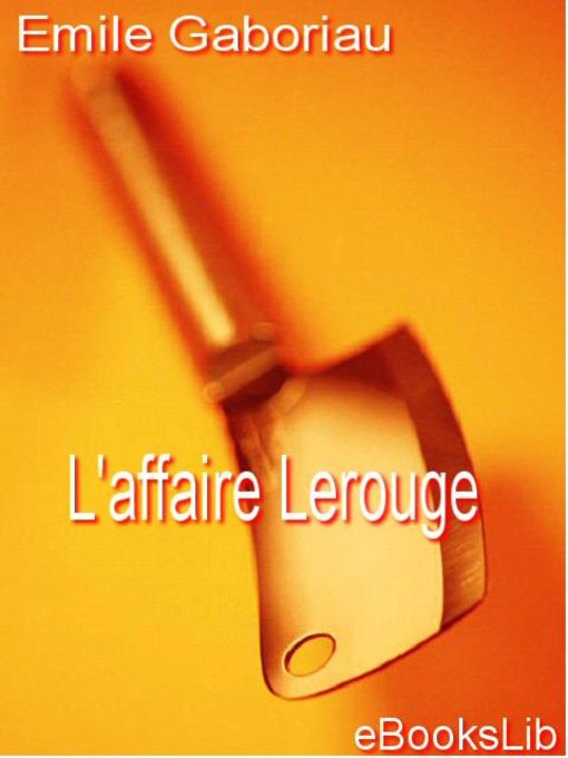 Title details for L'affaire Lerouge by Emile Gaboriau - Available